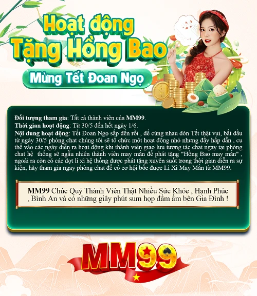 khuyenmaitanghongbaomm99 MM99 Tặng 99K Nhà Cái Game Bài Slot Nổ Hũ Lớn 2025 Tết Đoan Ngọ MM99 Mở Lộc May Nhận Ngay Tài Lộc