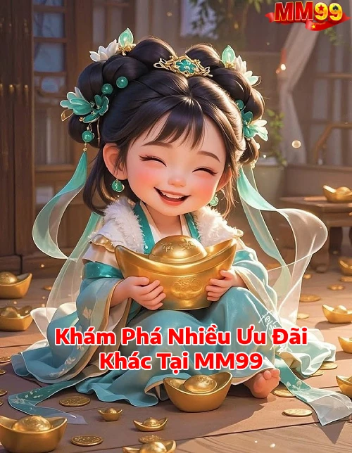 mm99uudaikhac MM99 Tặng 99K Nhà Cái Game Bài Slot Nổ Hũ Lớn 2025 Khám Phá Nhiều Ưu Đãi Khác Tại MM99